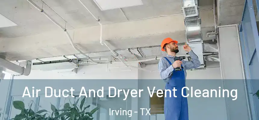 Air Duct And Dryer Vent Cleaning Irving - TX