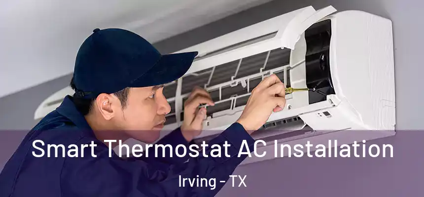  Smart Thermostat AC Installation Irving - TX